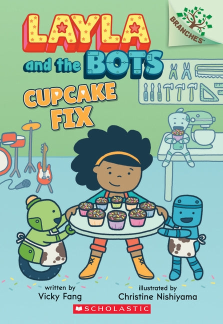 Cupcake Fix: A Branches Book (Layla and the Bots #3), 3 by Fang, Vicky