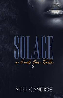 Solace 2: A Hood Love Tale by Candice