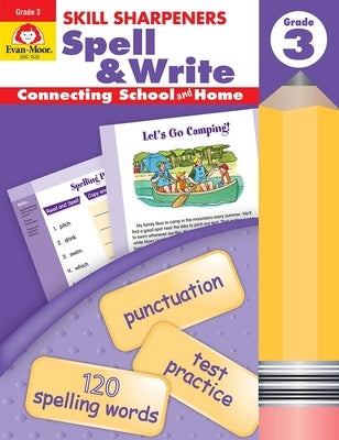 Skill Sharpeners: Spell & Write, Grade 3 Workbook by Evan-Moor Corporation