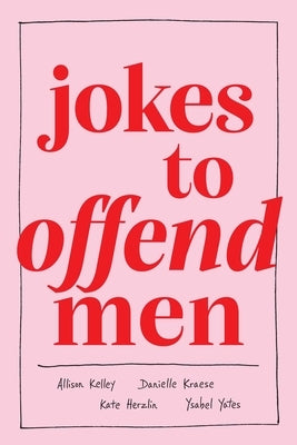 Jokes to Offend Men by Kelley, Allison