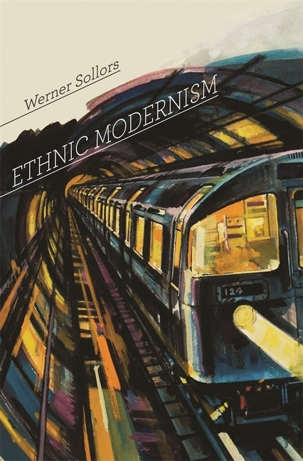 Ethnic Modernism by Sollors, Werner