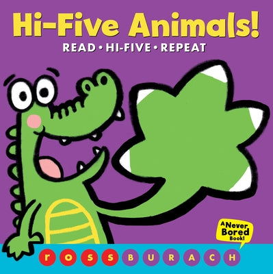 Hi-Five Animals! (a Never Bored Book!) by Burach, Ross