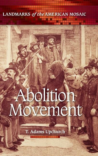 Abolition Movement by Upchurch, T. Adams