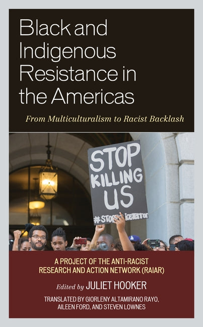 Black and Indigenous Resistance in the Americas: From Multiculturalism to Racist Backlash by Hooker, Juliet