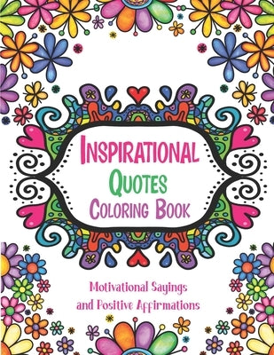 Inspirational Quotes Coloring Book: Good Vibes Coloring Books for Adults with Motivational Sayings and Positive Affirmations for Confidence and Relaxa by Nouse, Alfred
