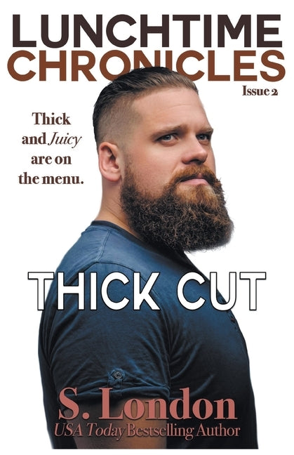 Lunchtime Chronicles: Thick Cut by London, S.