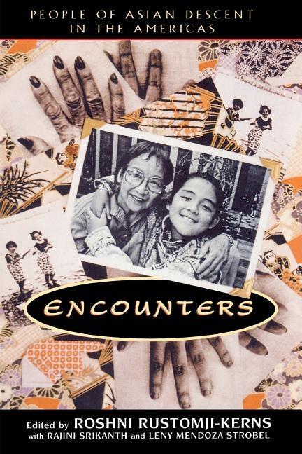 Encounters: People of Asian Descent in the Americas by Rustomji-Kerns, Roshni