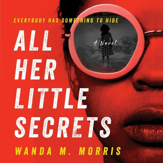 All Her Little Secrets by Morris, Wanda M.