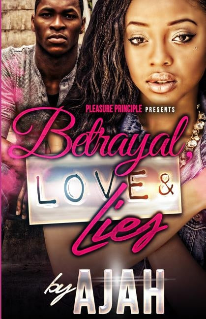 Betrayal, Love & Lies by Ajah