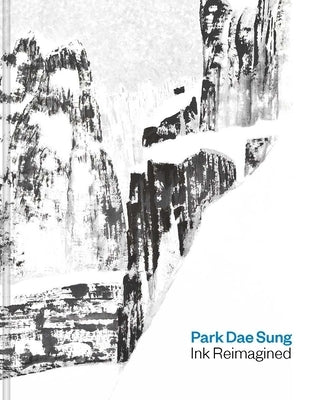 Park Dae Sung: Ink Reimagined by Kim, Sunglim
