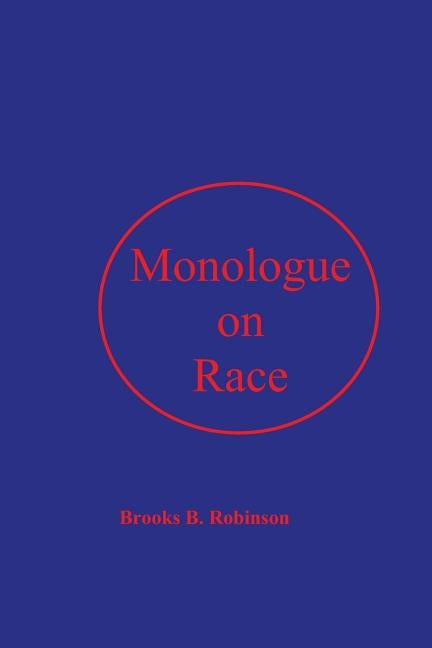 Monologue on Race: A Pump Primer for Afrodescendant Thought by Robinson, Brooks B.