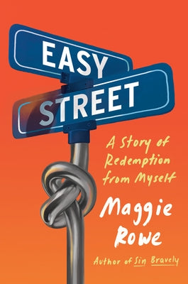 Easy Street: A Story of Redemption from Myself by Rowe, Maggie