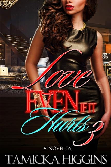 Love, Even If It Hurts 3 by Higgins, Tamicka