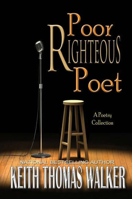 Poor Righteous Poet by Walker, Keith Thomas