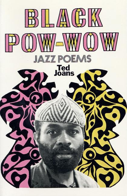 Black POW-Wow: Jazz Poems by Joans, Ted