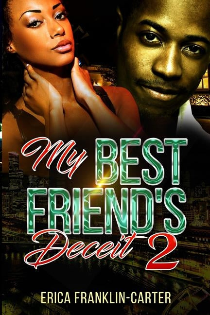 My Best Friend's Deceit 2 by Franklin-Carter, Erica