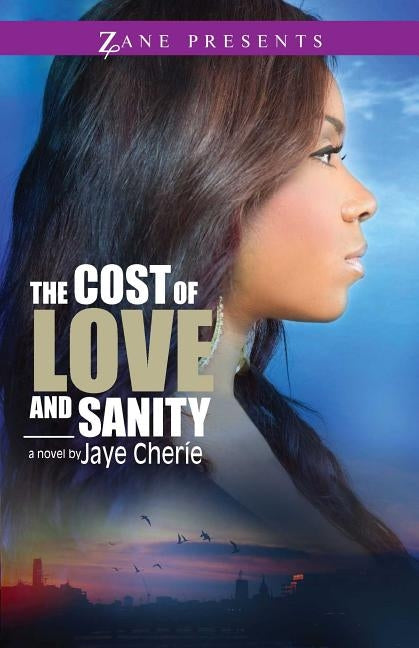 The Cost of Love and Sanity by Cherie, Jaye