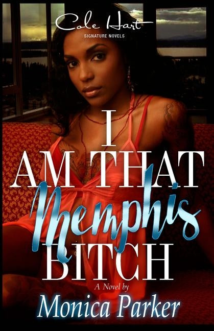 I Am That Memphis Bitch by Parker, Monica
