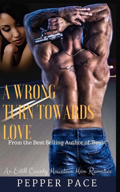 A Wrong Turn Towards Love by Pace, Pepper