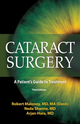 Cataract Surgery: A Patient's Guide to Treatment by Shamie, Neda