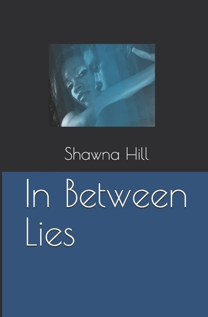 In Between Lies by Hill, Shawna