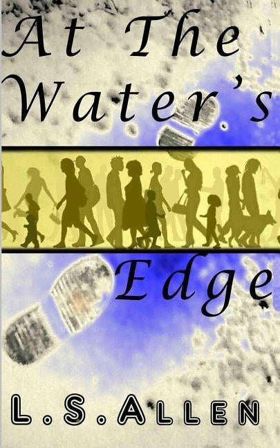 At the Water's Edge by Allen, L. S.