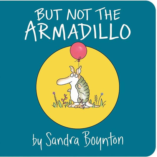 But Not the Armadillo by Boynton, Sandra