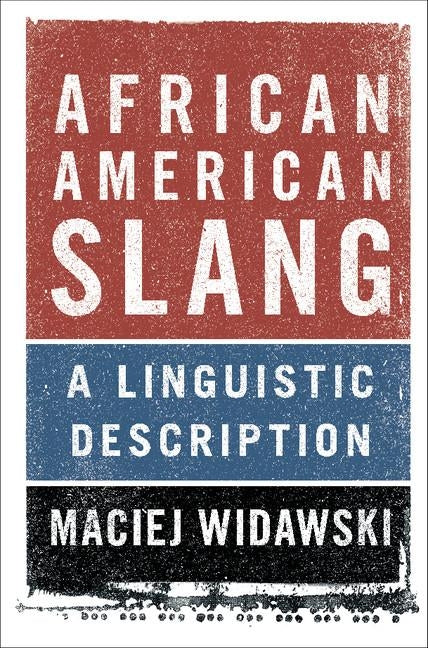 African American Slang: A Linguistic Description by Widawski, Maciej