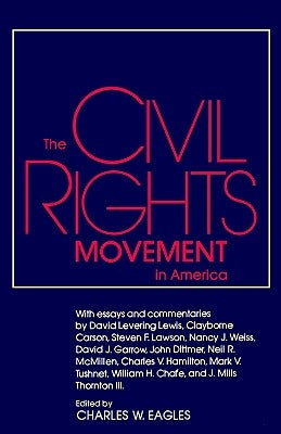 The Civil Rights Movement in America by Eagles, Charles W.