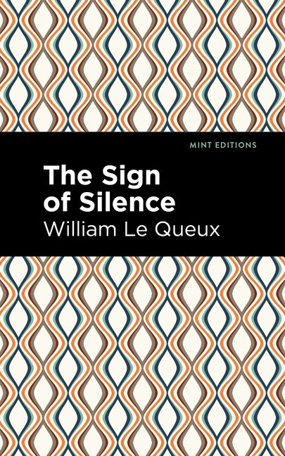 The Sign of Silence by Queux, William Le