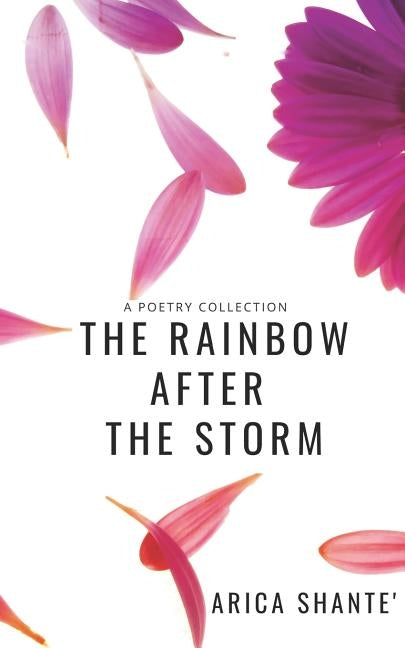 The Rainbow After The Storm by Shante', Arica