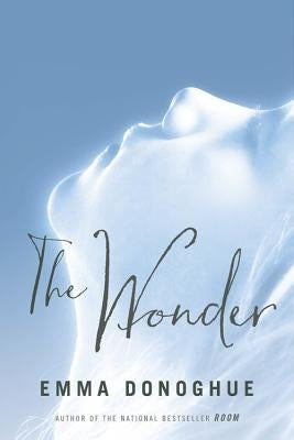 The Wonder by Donoghue, Emma