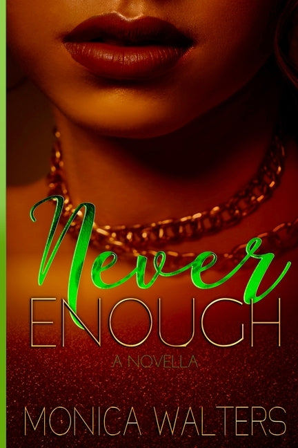 Never Enough: A Novella by Walters, Monica