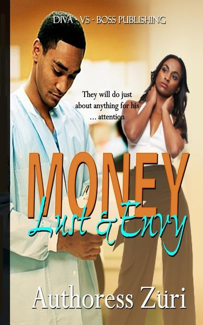 Money Lust & Envy by Zuri, Authoress