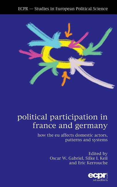 Political Participation in France and Germany by Gabriel, Oscar W.