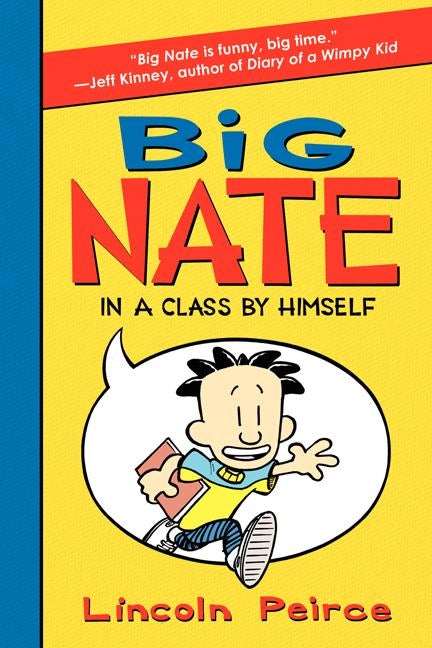 Big Nate: In a Class by Himself by Peirce, Lincoln