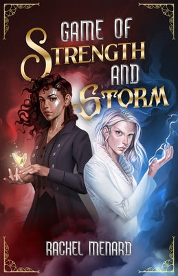 Game of Strength and Storm by Menard, Rachel