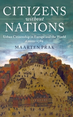 Citizens without Nations by Prak, Maarten