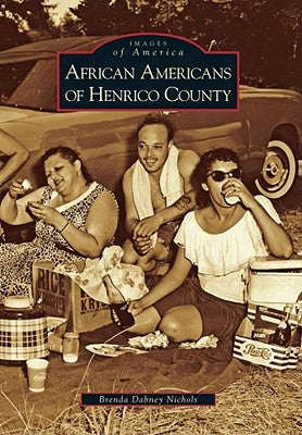 African Americans of Henrico County by Nichols, Brenda Dabney