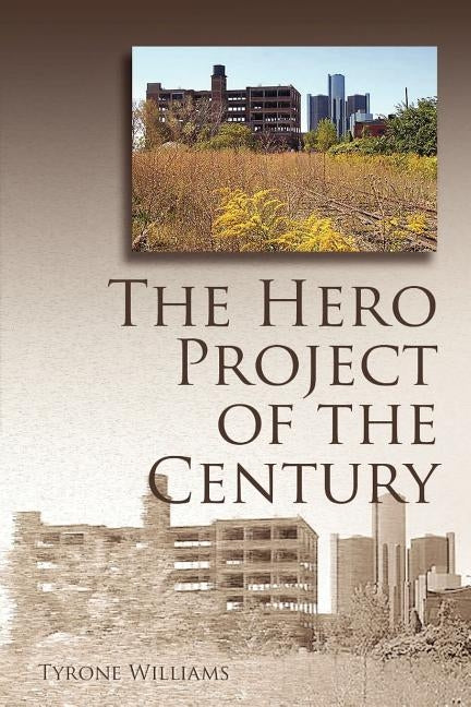 The Hero Project of the Century by Williams, Tyrone