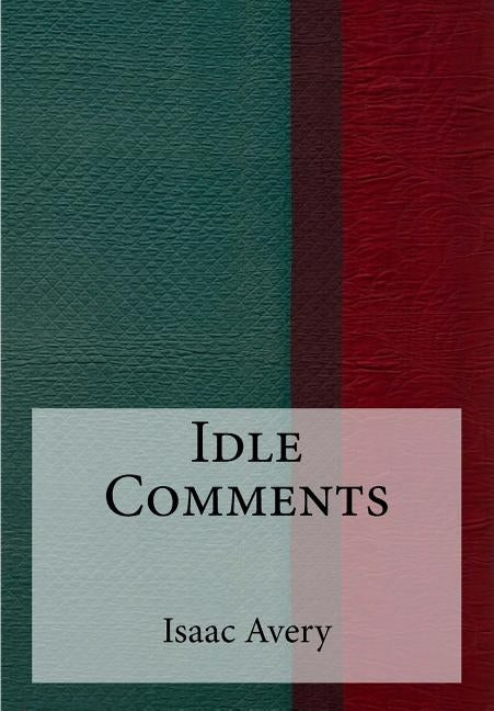 Idle Comments by Avery, Isaac