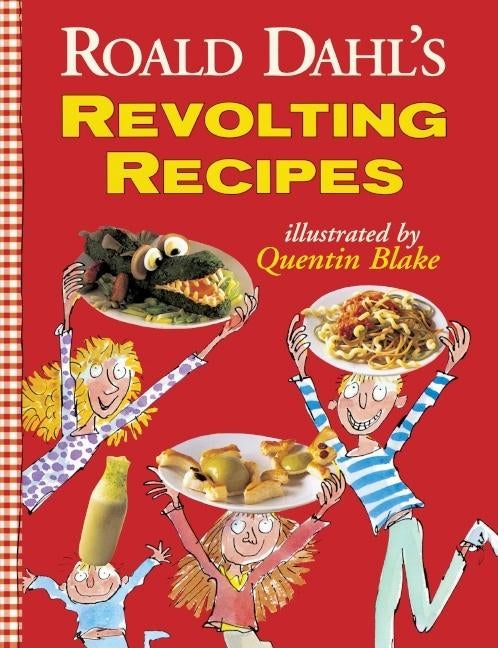 Roald Dahl's Revolting Recipes by Dahl, Roald