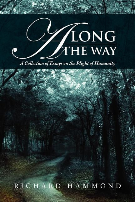 Along the Way: A Collection of Essays by Hammond, Richard