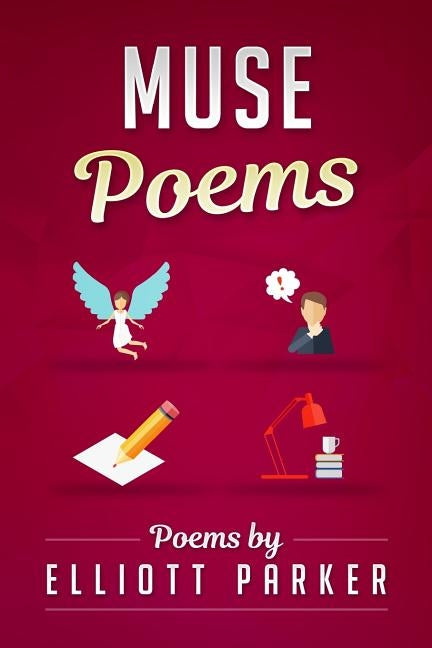 Muse Poems by Parker, Elliott