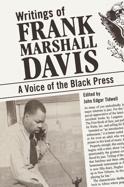 Writings of Frank Marshall Davis: A Voice of the Black Press by Davis, Frank Marshall