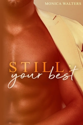 Still: Your Best by Walters, Monica