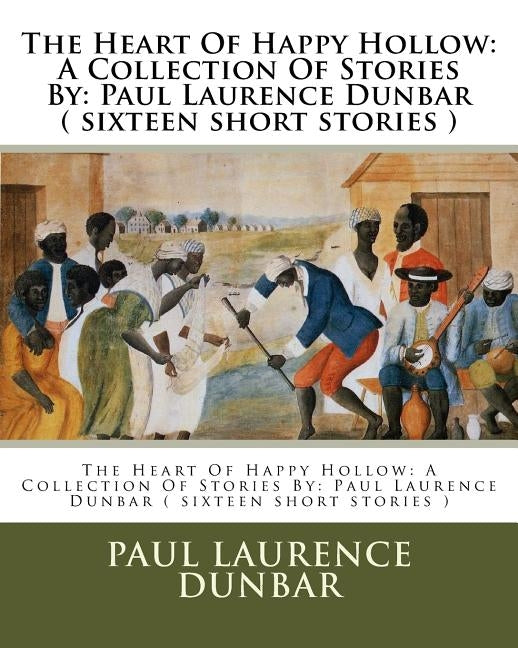 The Heart Of Happy Hollow: A Collection Of Stories By: Paul Laurence Dunbar ( sixteen short stories ) by Kemble, E. W.