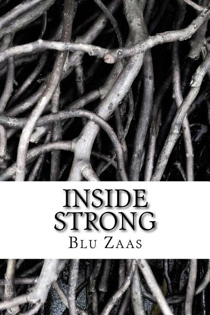 Inside Strong: Not On The Outside But Inside Strong by Zaas, Blu