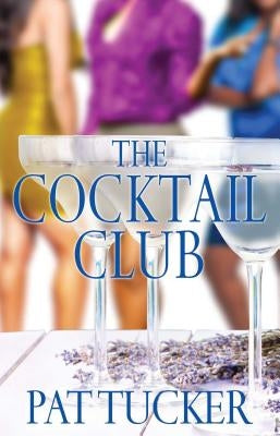 The Cocktail Club by Tucker, Pat