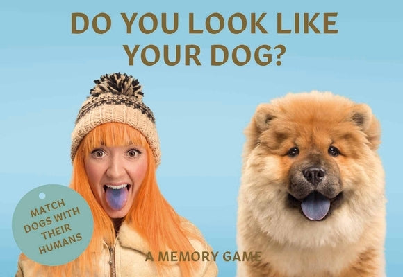 Do You Look Like Your Dog?: Match Dogs with Their Humans: A Memory Game by Gethings, Gerrard